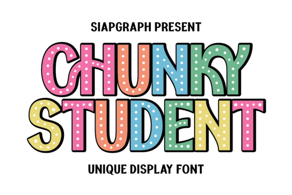 Chunky Student: A Playful Display Font for Joyful Branding
